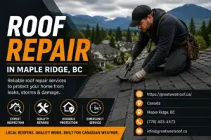Roof Repair in Maple Ridge, BC: What Homeowners Need to Know