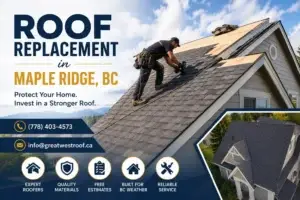 Roof Replacement in Maple Ridge, BC: A Complete Homeowner’s Guide
